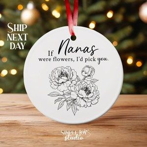 If Nanas Were Flowers Id Pick You Ornament Floral Ornament Womens Gifts